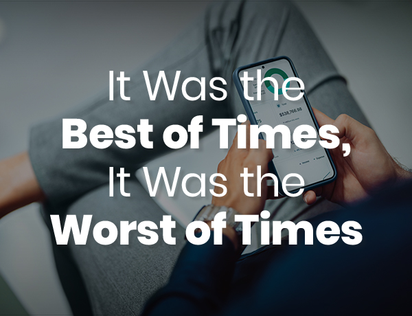 It Was the Best of Times, It Was the Worst of Times